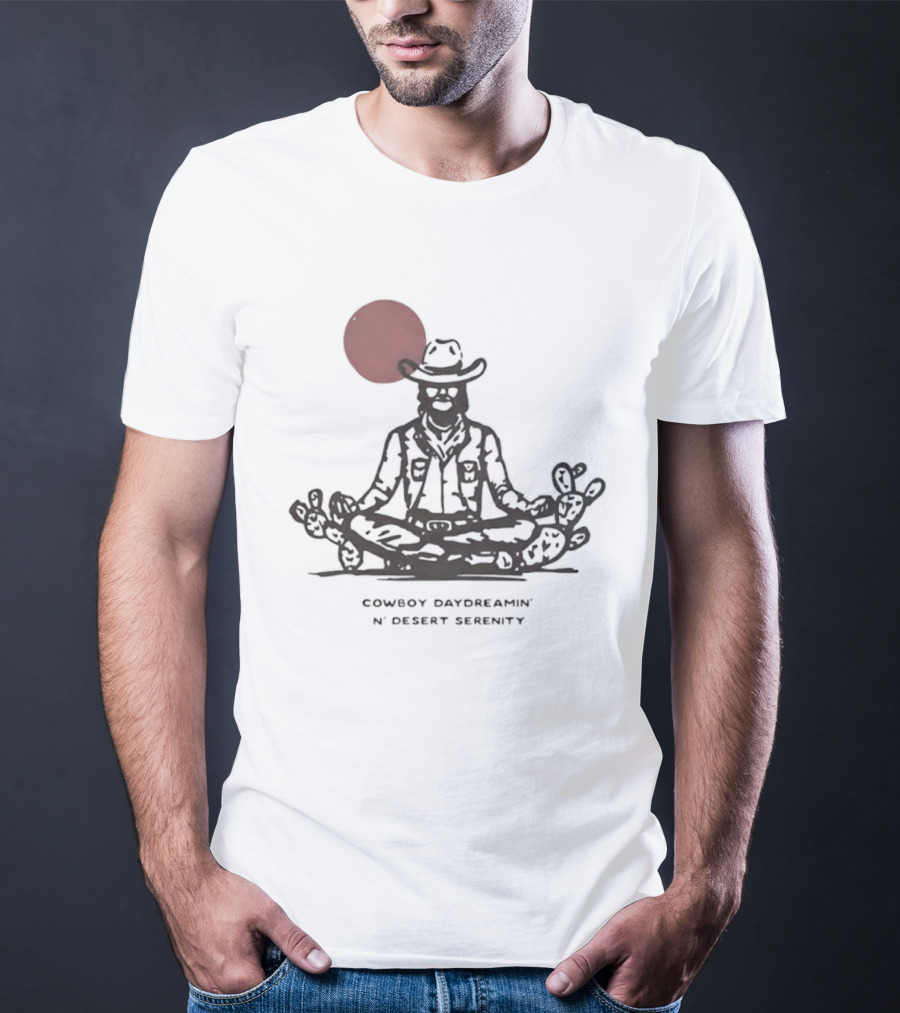Cowboy Daydreamin' N' Desert Serenity Meditation With Red Sun And Desert Cactus T-Shirt