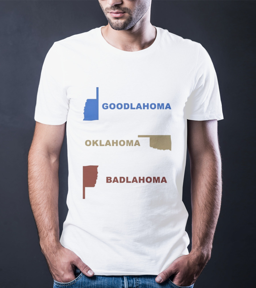 Goodlahoma Oklahoma Badlahoma Map Geography Playful Wordplay T-Shirt