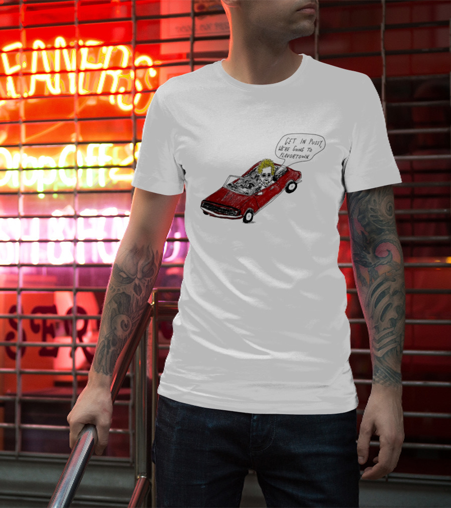 Guy Fieri Get In Pussy We're Going To Flavortown Car Scene T-Shirt