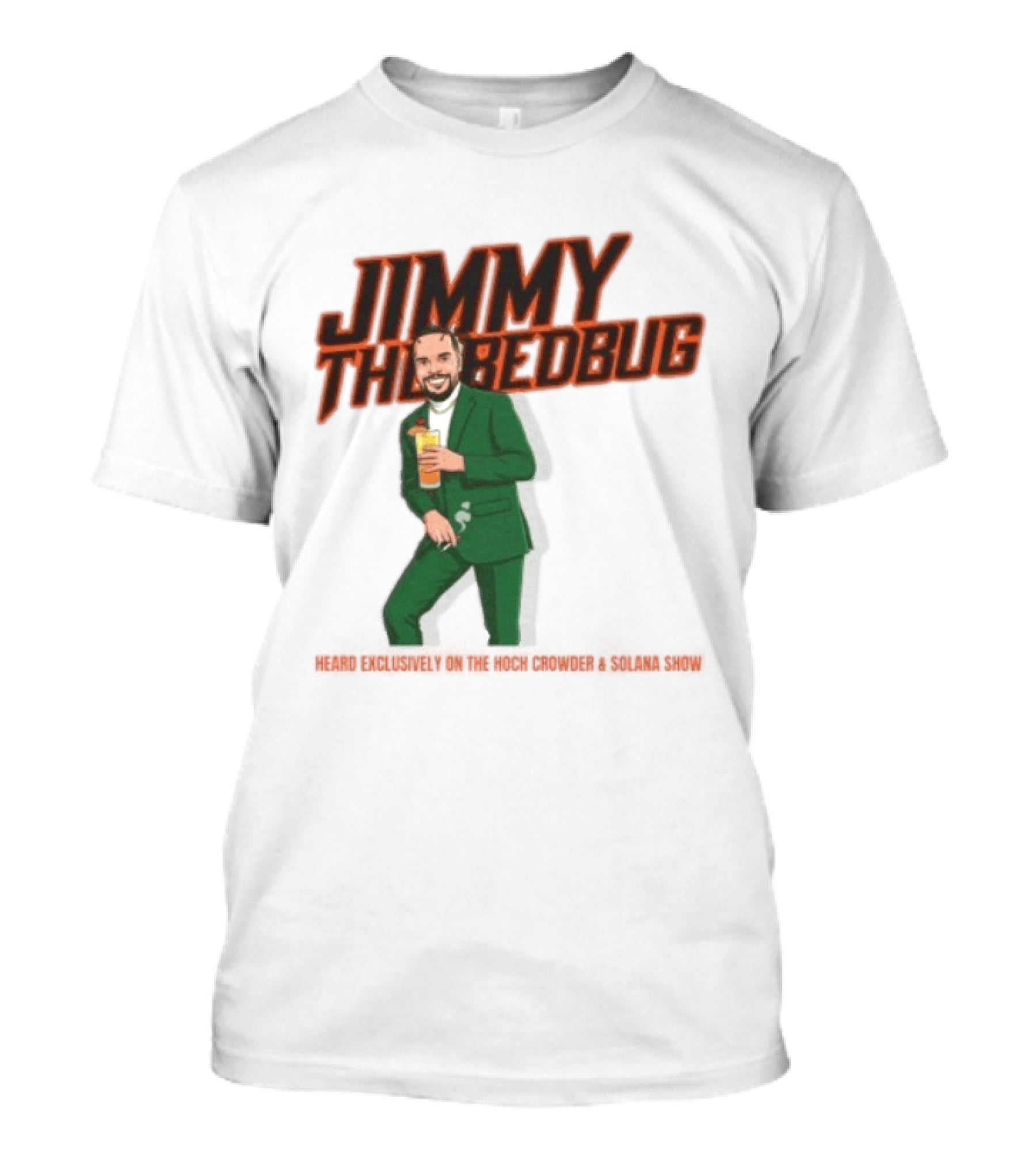 Jimmy The Bedbug Hoch Crowder Solana Show Exclusive T-Shirt