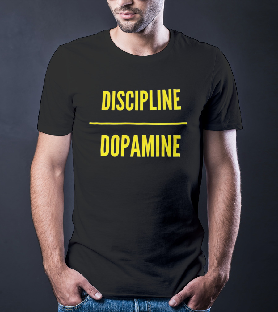 Discipline Over Dopamine Motivational T-Shirt