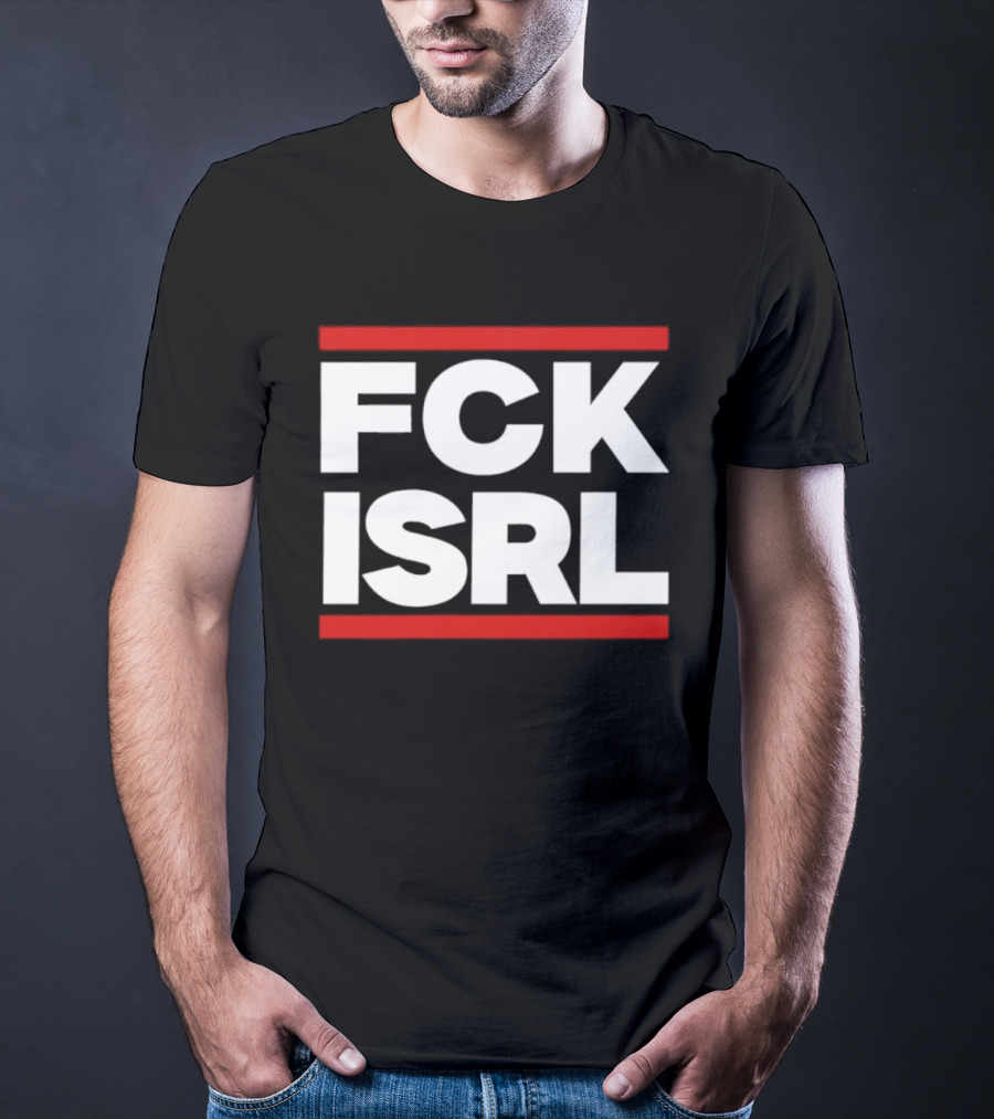 FCK ISRL Protest Activism Political Statement Controversial Message T-Shirt