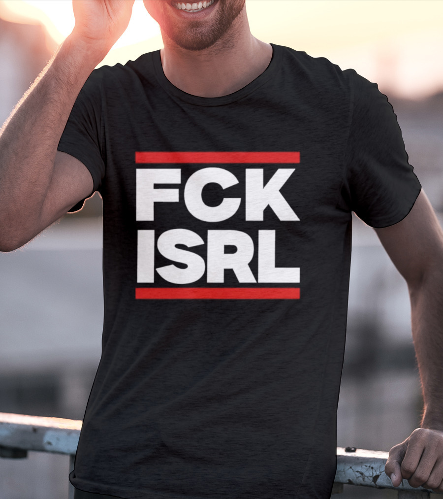 FCK ISRL Protest Activism Political Statement Controversial Message T-Shirt