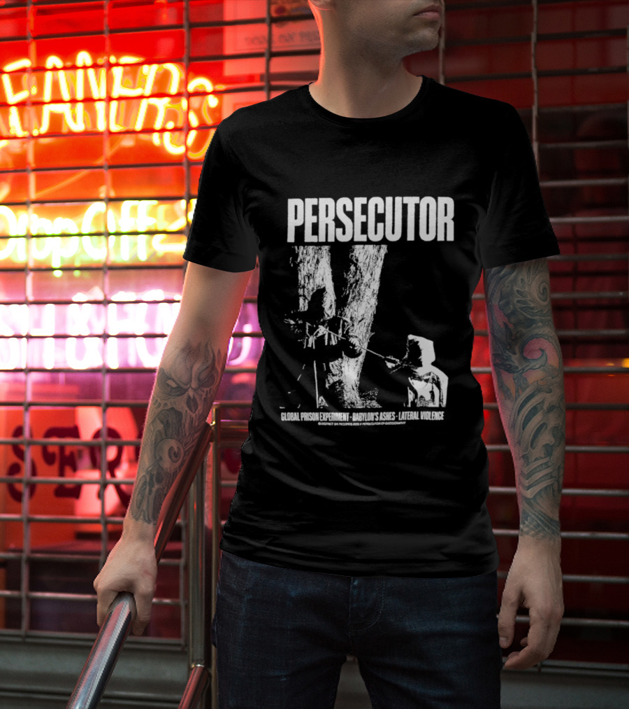 Persecutor Global Prison Experiment Babylon's Ashes Lateral Violence T-Shirt