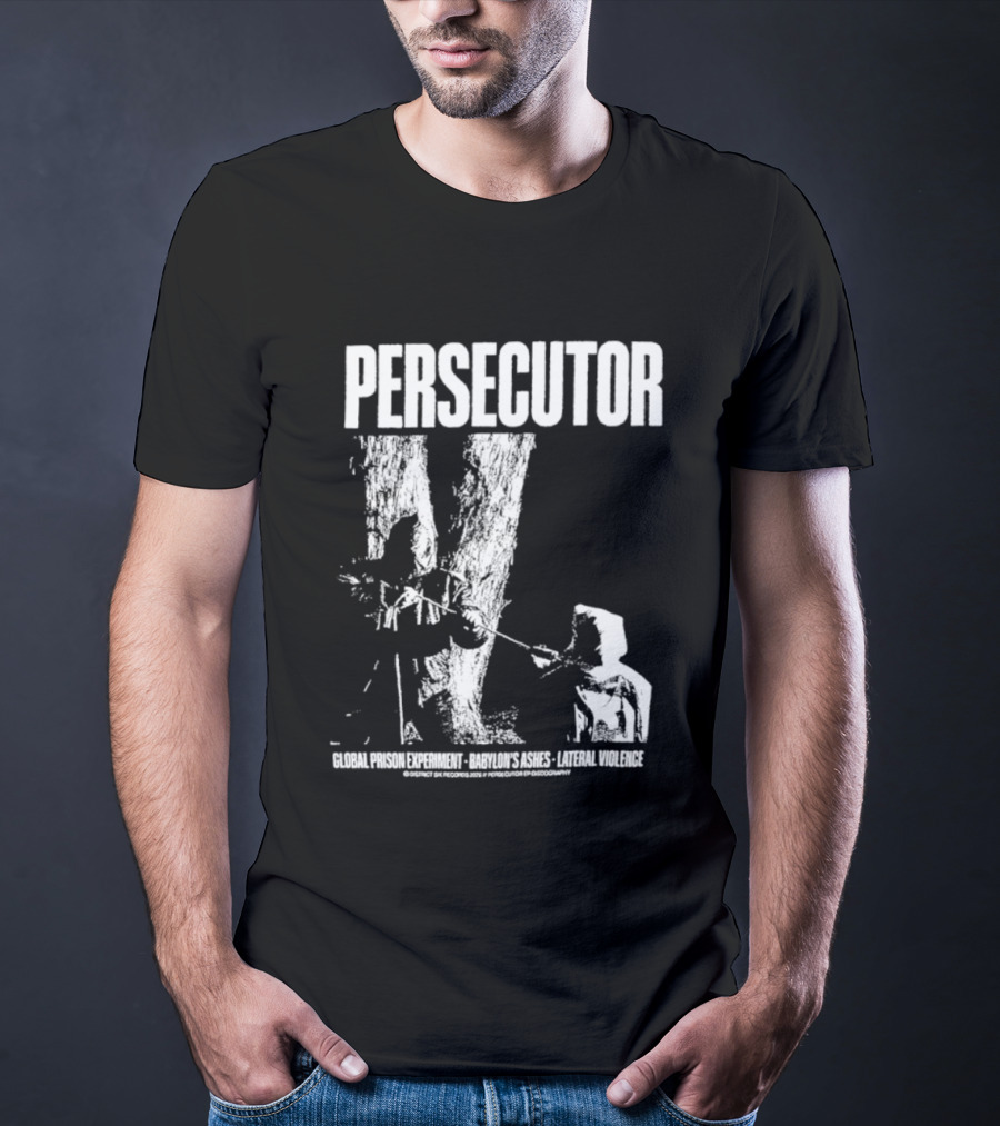 Persecutor Global Prison Experiment Babylon's Ashes Lateral Violence T-Shirt