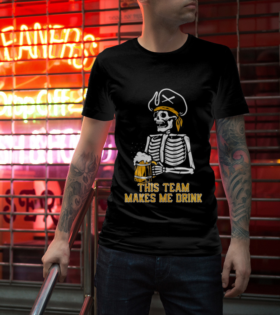 Pittsburgh Pirates Skeleton With Beer This Team Makes Me Drink T-Shirt