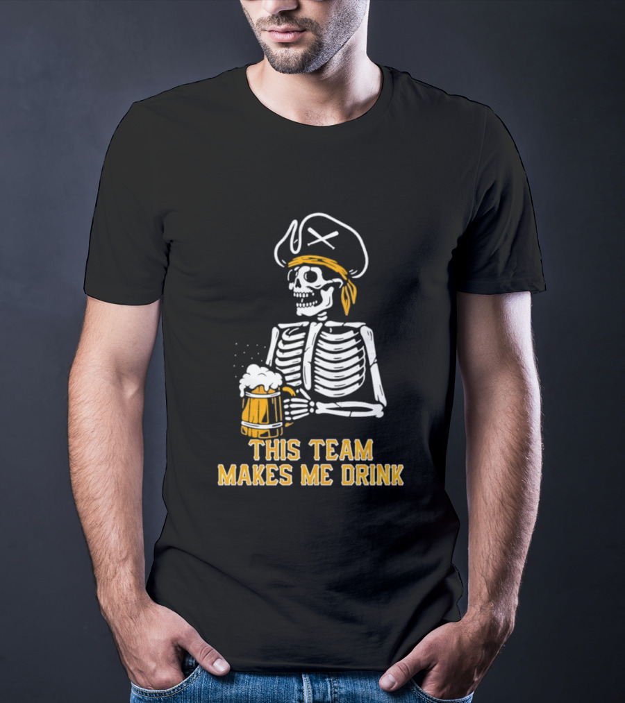 Pittsburgh Pirates Skeleton With Beer This Team Makes Me Drink T-Shirt