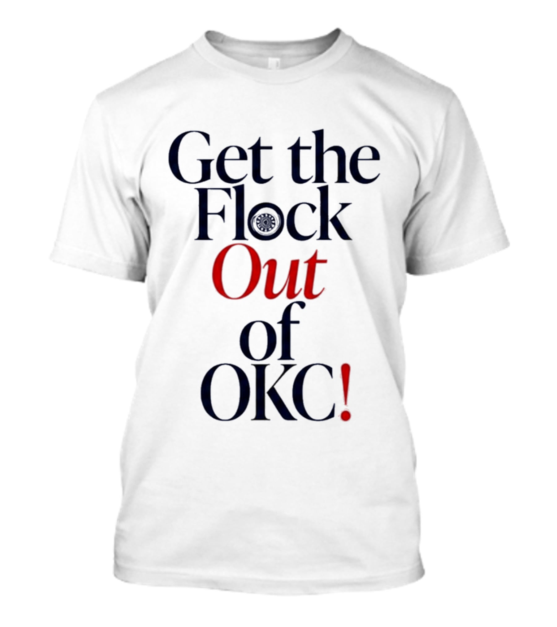 Get The Flock Out Of OKC 2026 T-Shirt