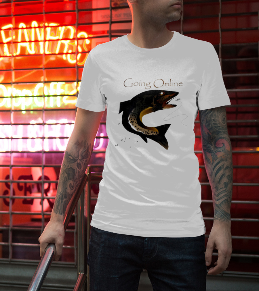 Going Online Fish Fishing Angler Humor Catch Hooked Trout T-Shirt
