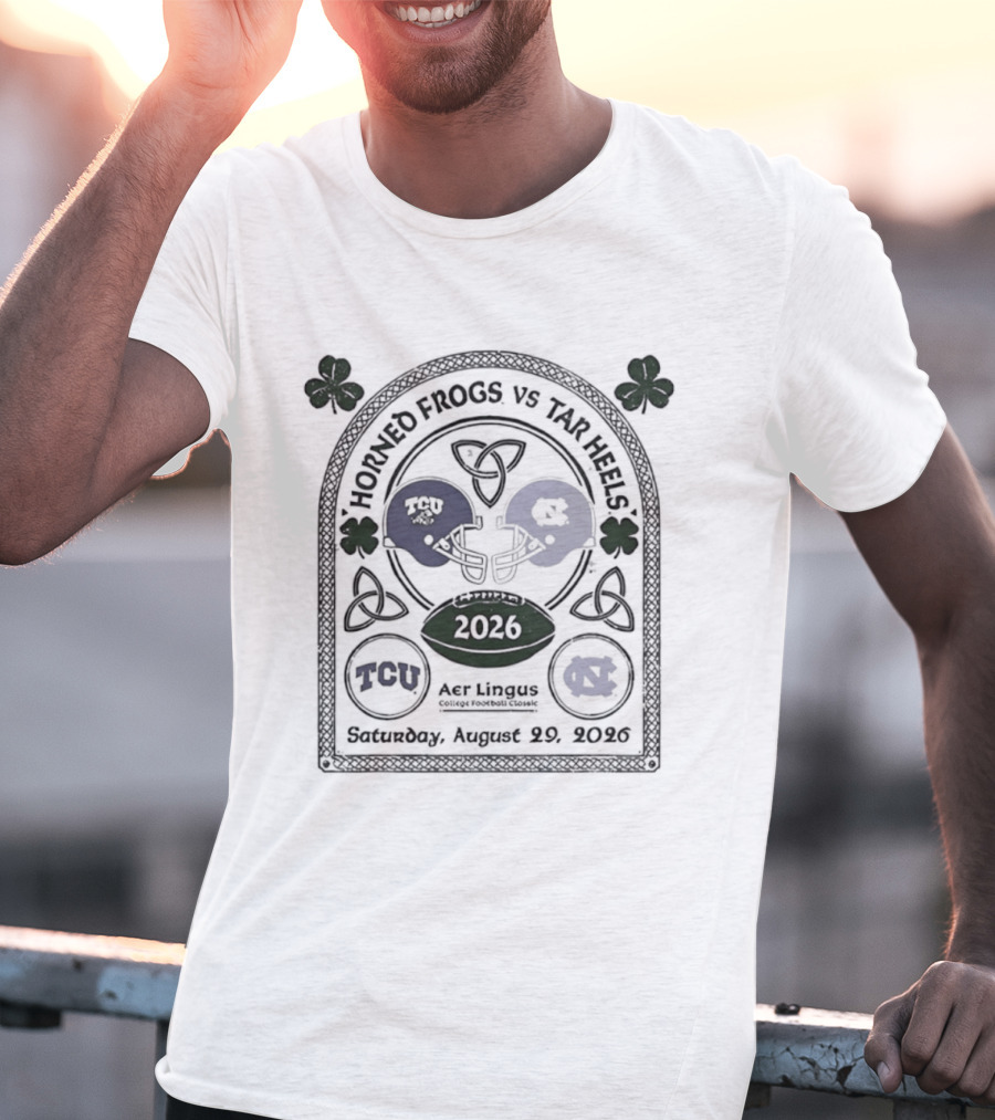 Horned Frogs Vs Tar Heels Aer Lingus College Football Classic TCU UNC 2026 Saturday August 29 T-Shirt