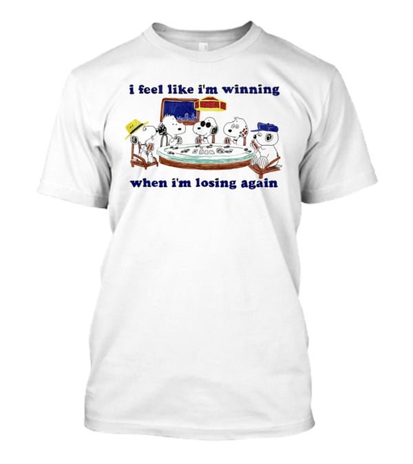 I Feel Like I'm Winning When I'm Losing Again Snoopy Poker Table Scene T-Shirt
