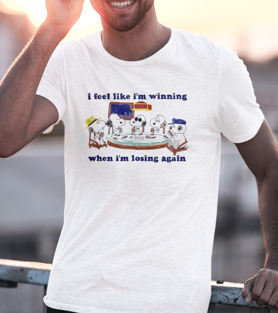 I Feel Like I'm Winning When I'm Losing Again Snoopy Poker Table Scene T-Shirt