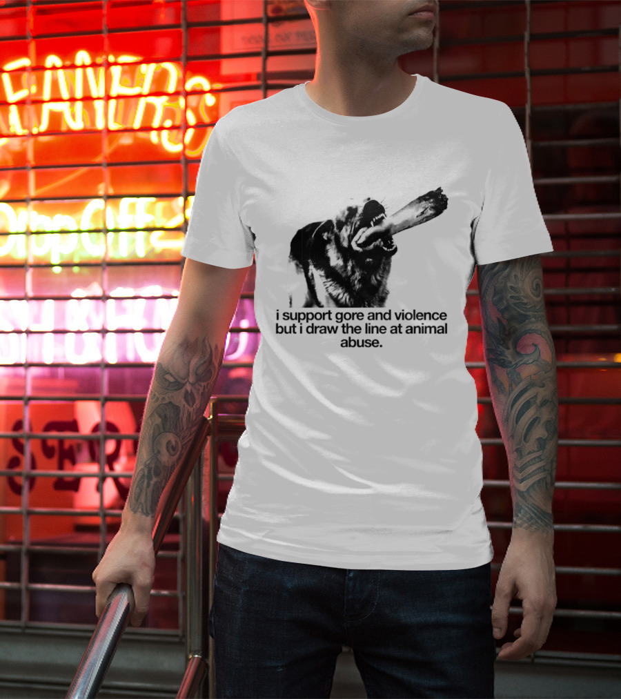 I Support Gore And Violence But I Draw The Line At Animal Abuse Activist Stance T-Shirt