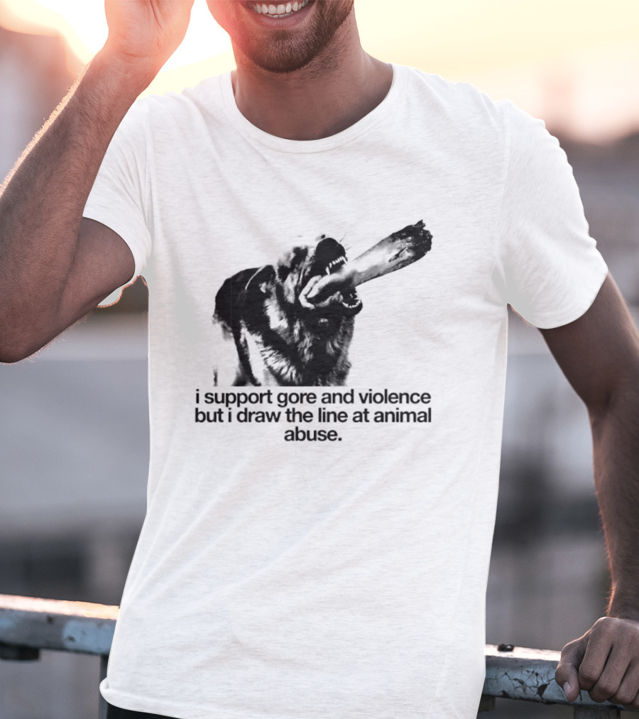 I Support Gore And Violence But I Draw The Line At Animal Abuse Activist Stance T-Shirt