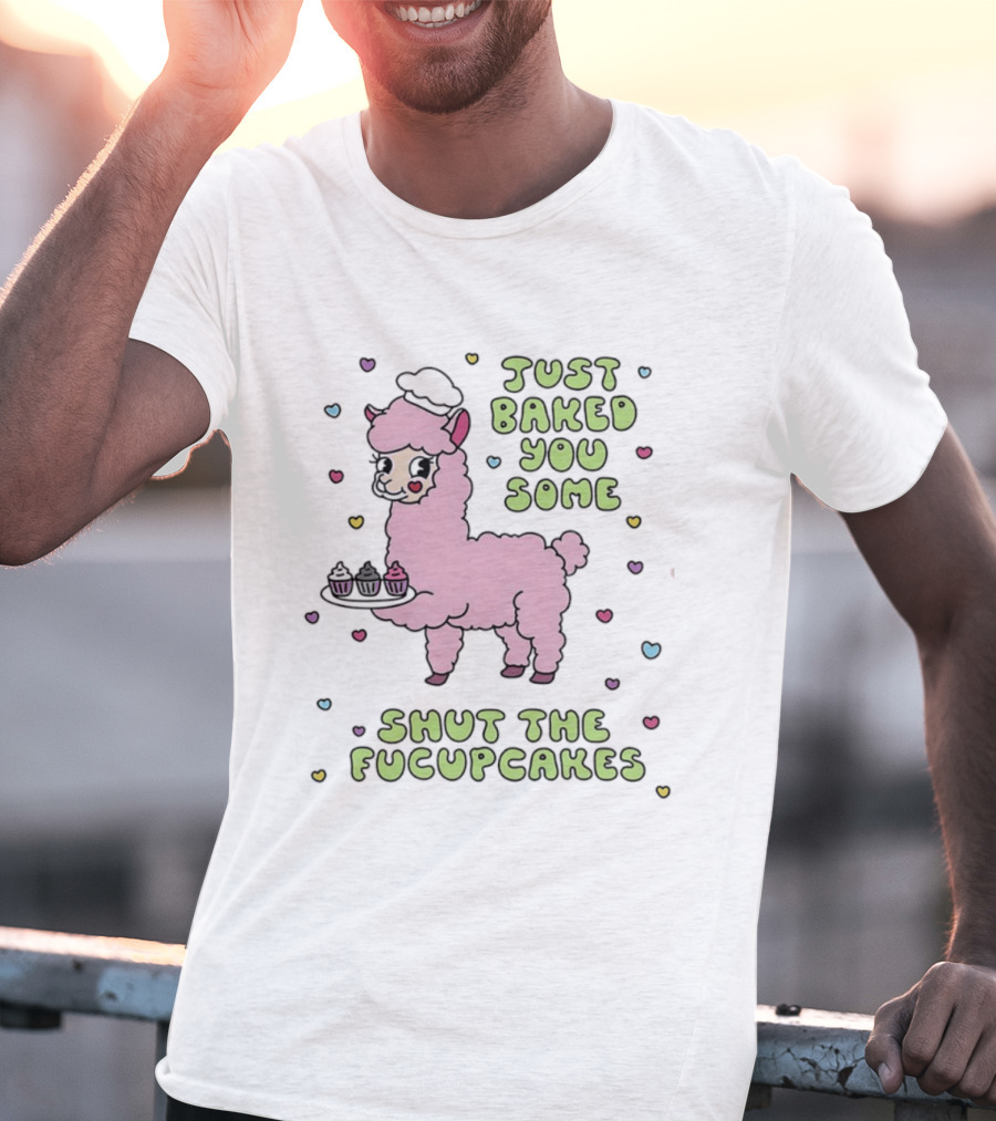Just Baked You Some Shut The Fucupcakes Llama With Cute Pastel Heart T-Shirt