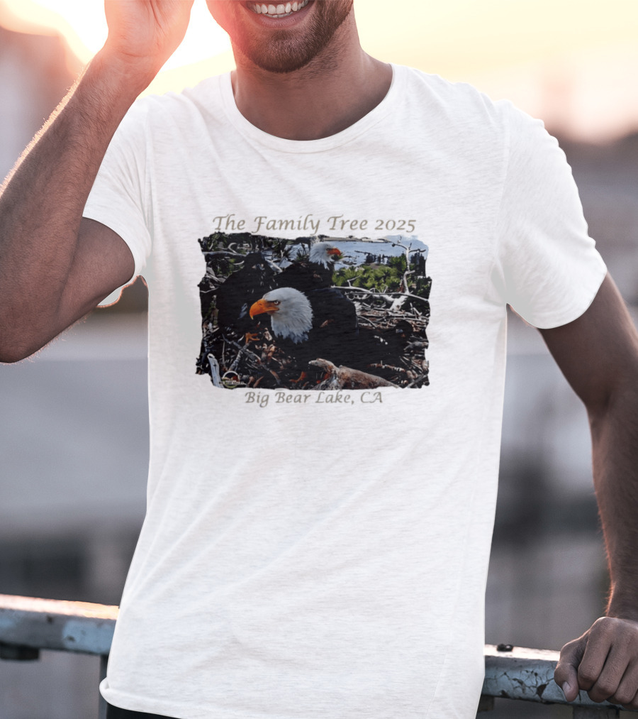 The Family Tree 2025 Bald Eagles Nest Big Bear Lake CA T-Shirt