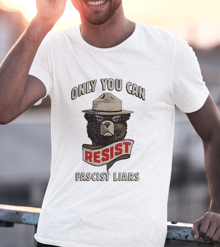 Only You Can Resist Fascist Liars Bear T-Shirt