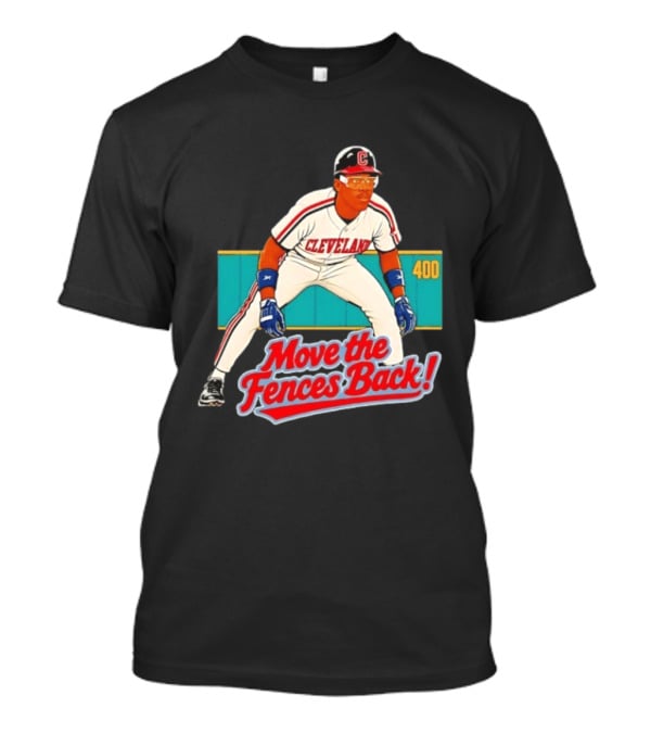 Move The Fences Back Cleveland Indians Alex Cole 400 T-Shirt