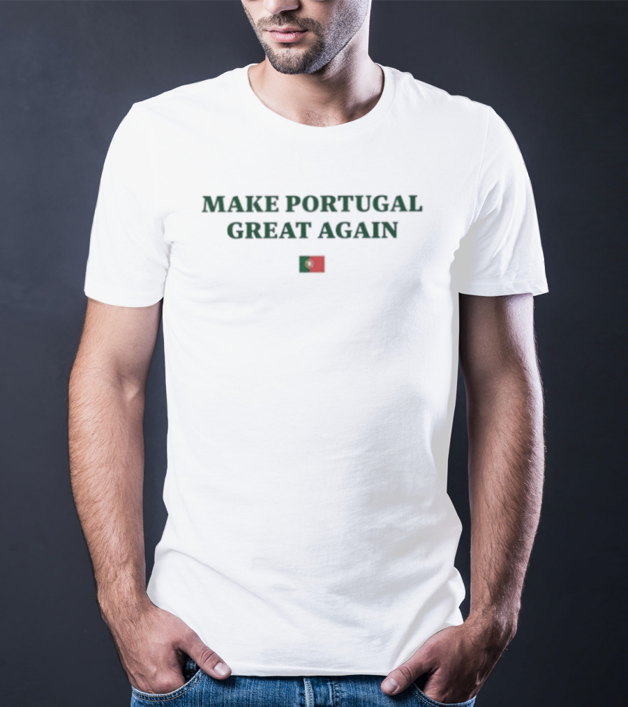 Make Portugal Great Again Portuguese Flag Pride T-Shirt