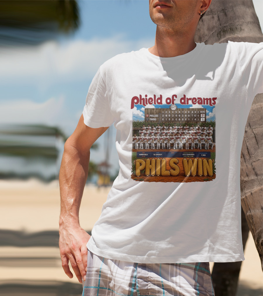 Phield Of Dreams Phillies Twins 7 1 Phils Win Scoreboard Aaron Nola Kyle Schwarber T-Shirt