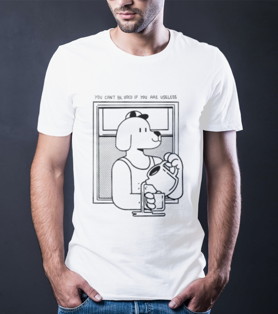 You Can't Be Used If You Are Useless Dog In Sunglasses Holding Coffee T-Shirt