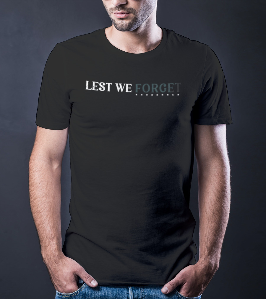 Lest We Forget Our Freedom Requires Sacrifice Proudly Paid By The New 2 Sided T-Shirt