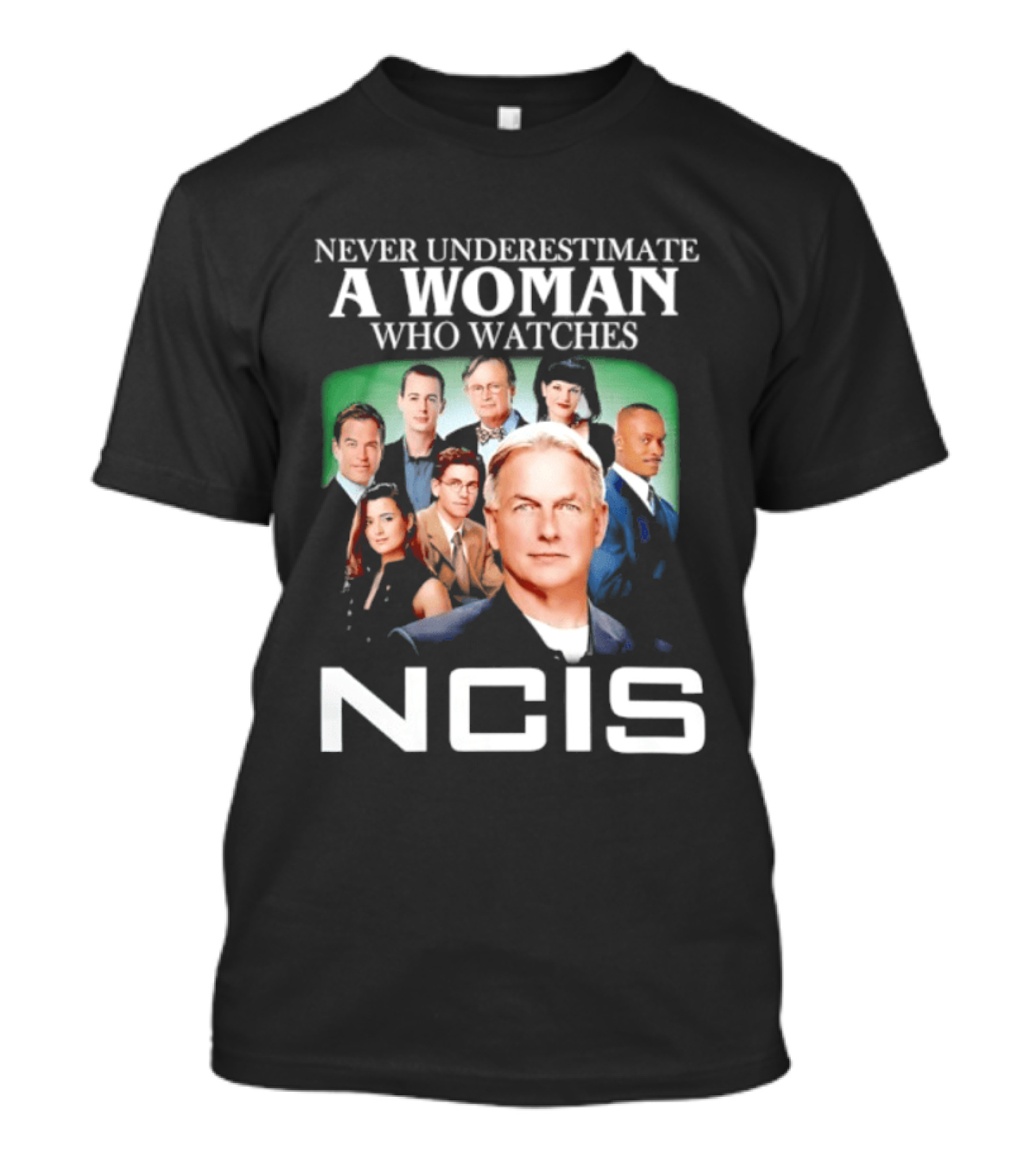 Never Underestimate A Woman Who Es NCIS Cast Members T-Shirt