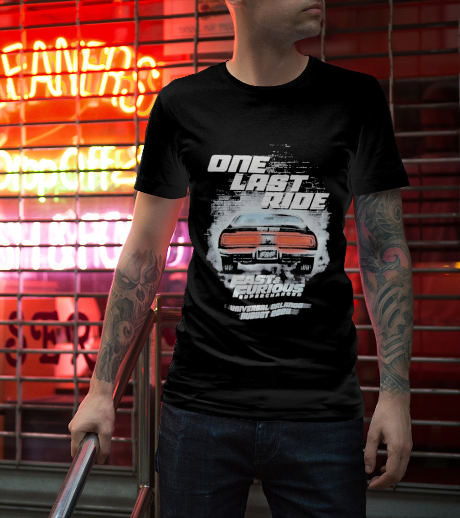 One Last Ride Fast Furious Supercharged 2026 Racing Car Backview T-Shirt