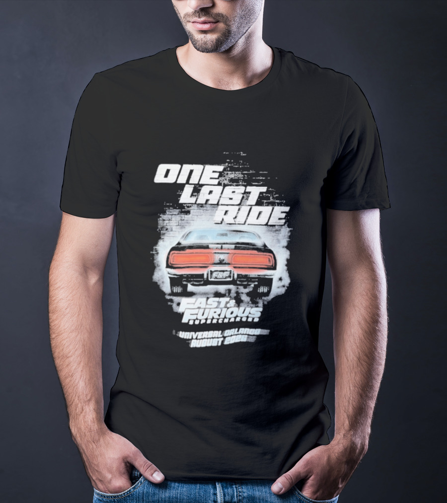One Last Ride Fast Furious Supercharged 2026 Racing Car Backview T-Shirt
