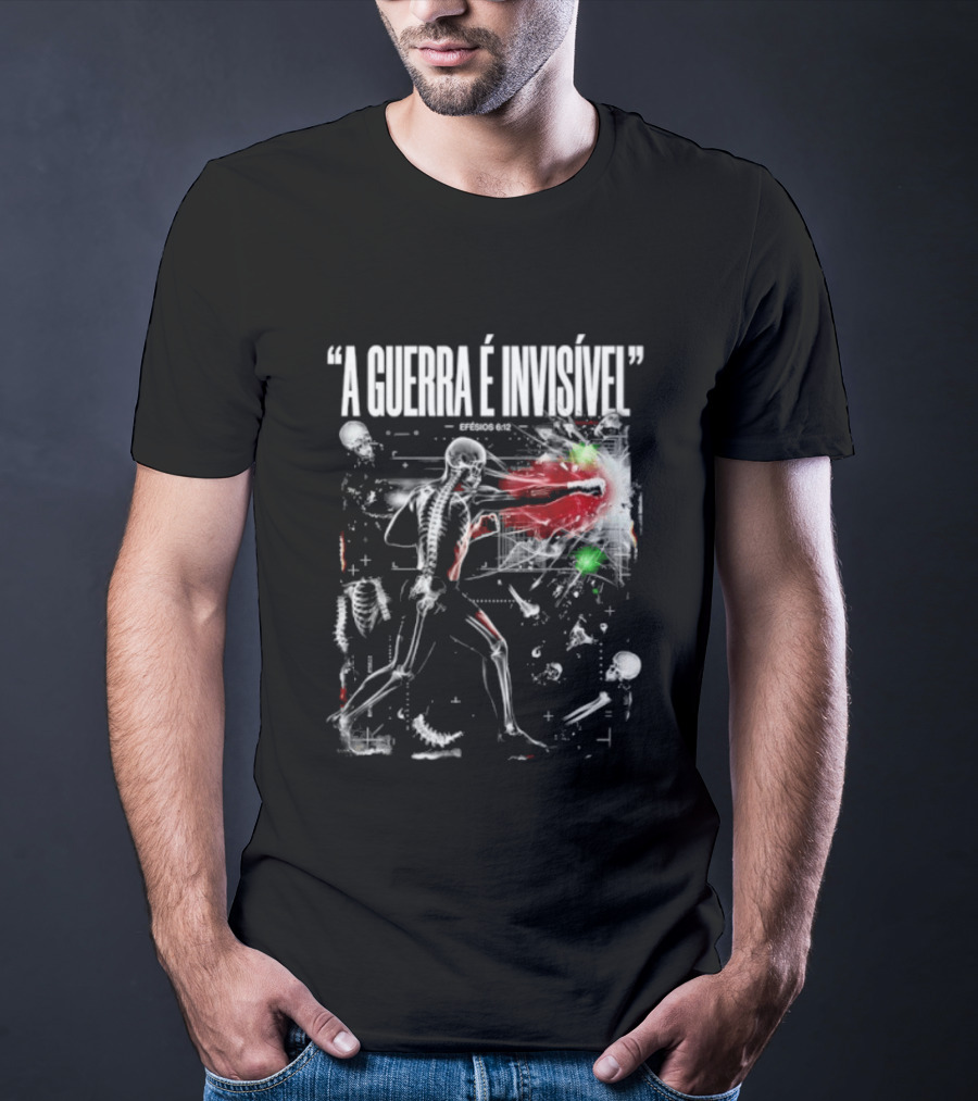 A Guerra É Invisível Efésios 6 12 Batalha Espiritual Skeletons Spiritual Battle T-Shirt