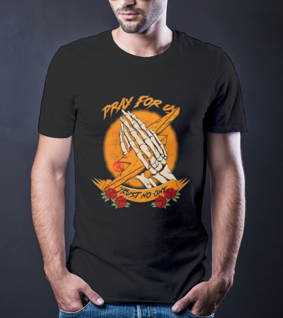 Pray For Us Trust No One Skeleton Hands Lightning Bolt Rose T-Shirt