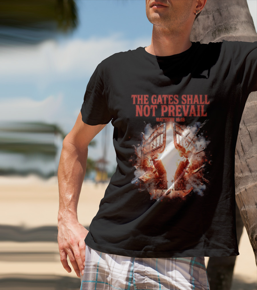The Gates Shall Not Prevail Matthew 16 18 Explosive Fiery Scene T-Shirt