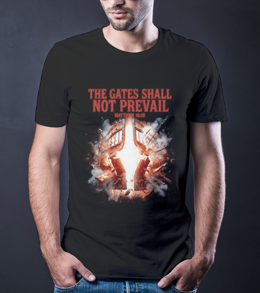 The Gates Shall Not Prevail Matthew 16 18 Explosive Fiery Scene T-Shirt