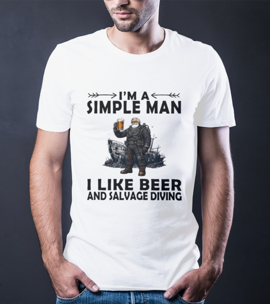 I'm A Simple Man I Like Beer And Salvage Diving Diver Holding Beer T-Shirt