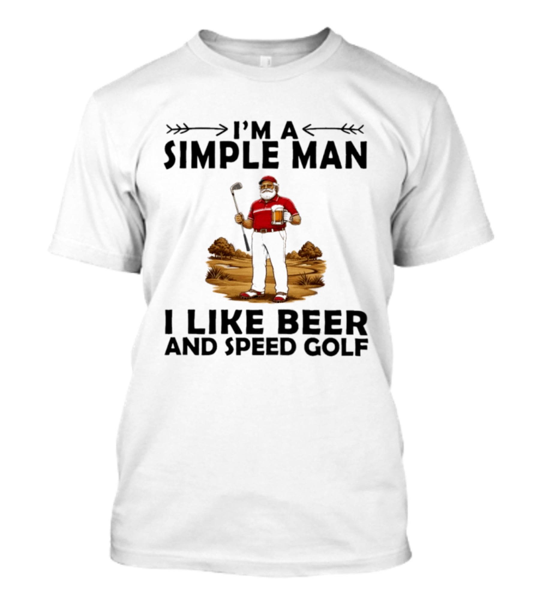 I'm A Simple Man I Like Beer And Speed Golf Funny Golfing Beer Lover T-Shirt