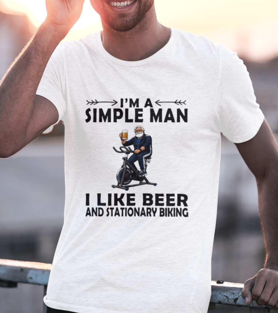 I'm A Simple Man I Like Beer And Stationary Biking T-Shirt