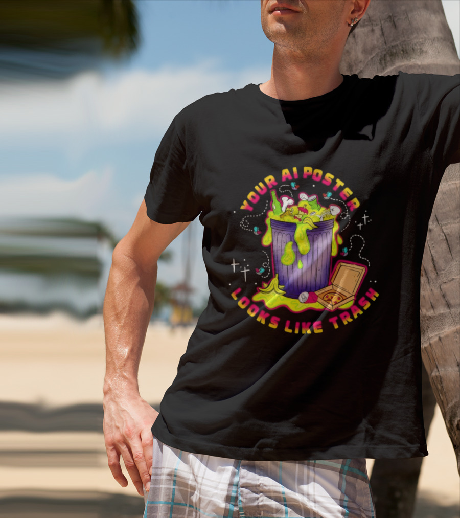 Your AI Looks Like Trash Pizza Trash Can Goo T-Shirt