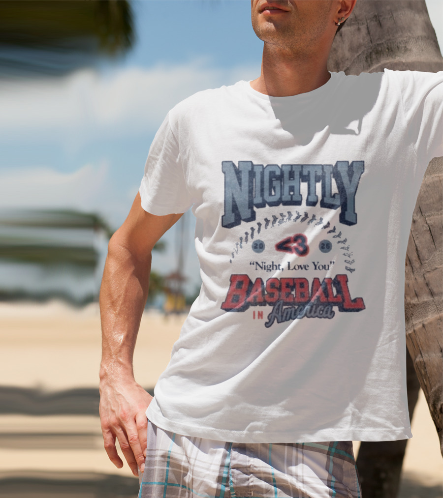 Nightly Baseball In America 2026 "<3 Night, Love You T-Shirt