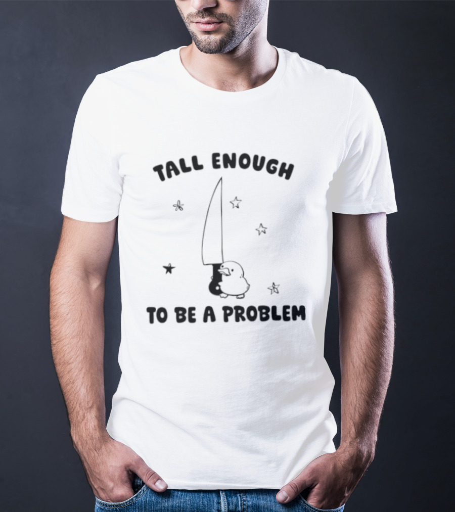 Tall Enough To Be A Problem Duck With Knife And Stars T-Shirt