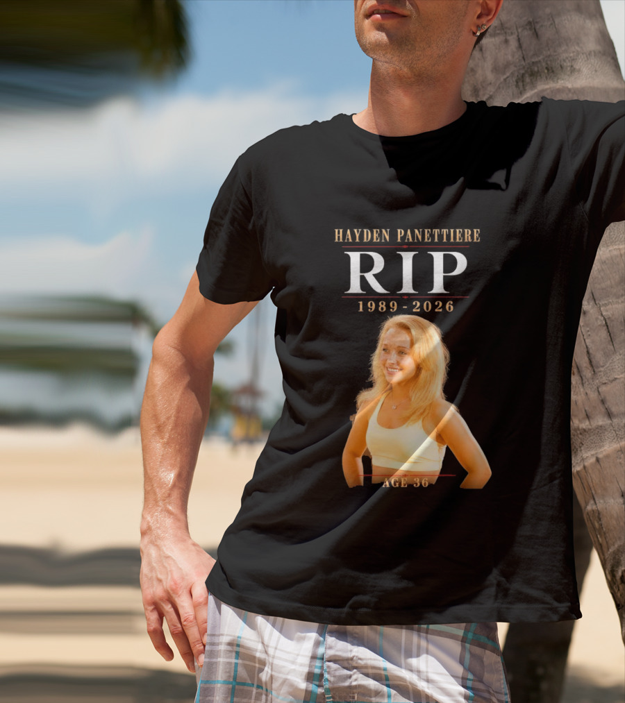Hayden Panettiere RIP 1989 2026 Age 36 T-Shirt
