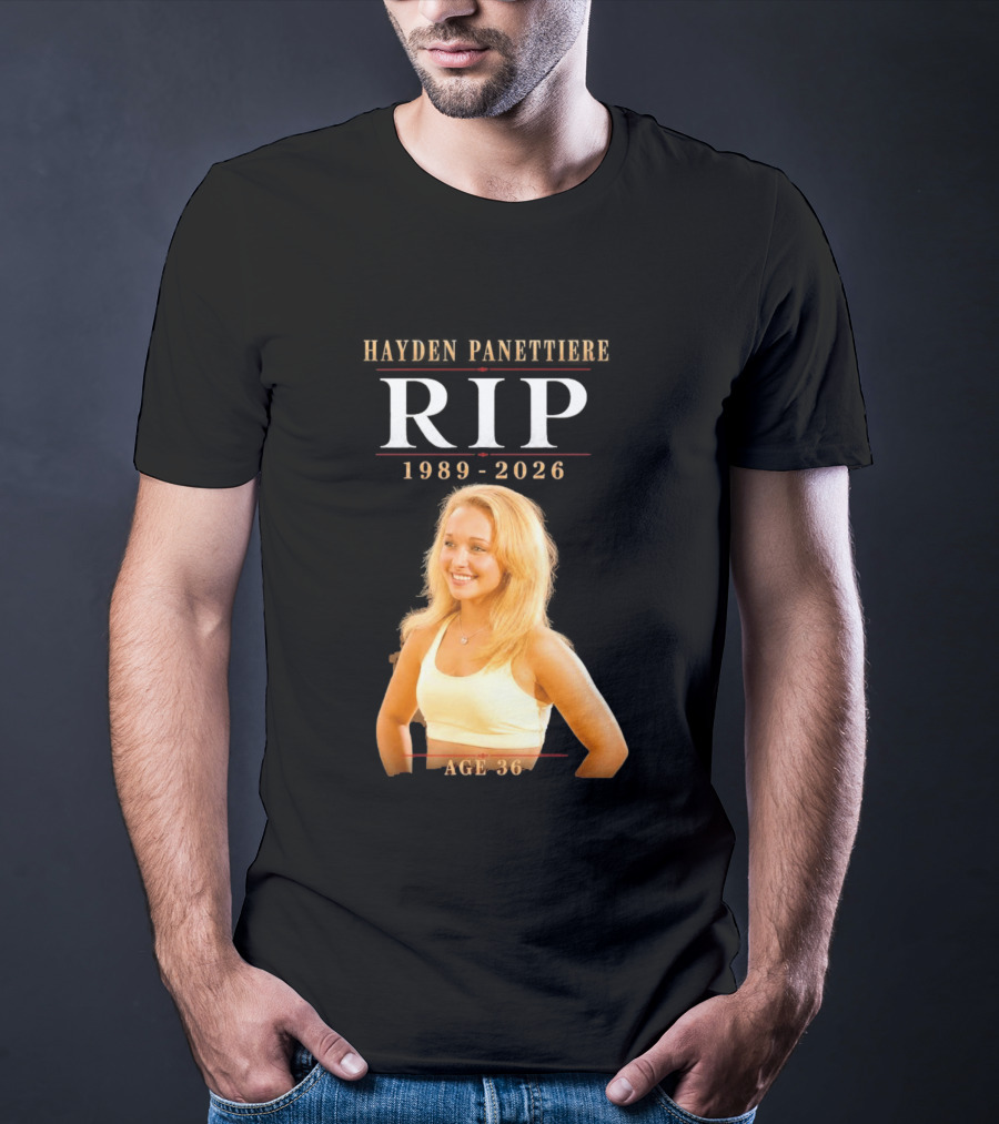 Hayden Panettiere RIP 1989 2026 Age 36 T-Shirt