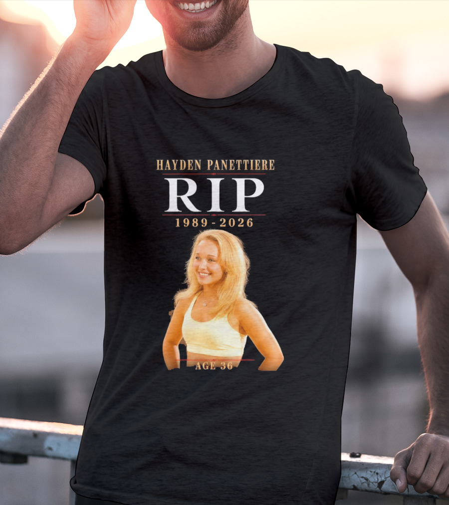 Hayden Panettiere RIP 1989 2026 Age 36 T-Shirt
