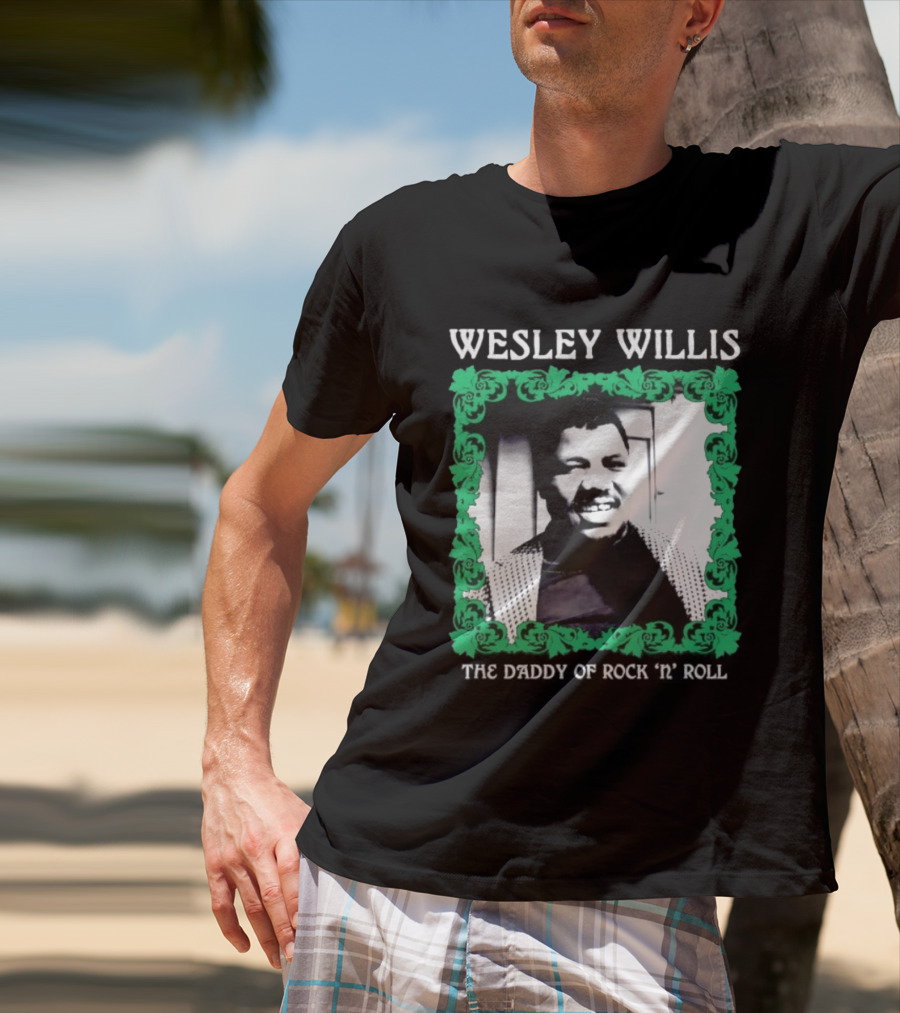 Wesley Willis The Daddy Of Rock 'n' Roll Vintage Music Legend T-Shirt