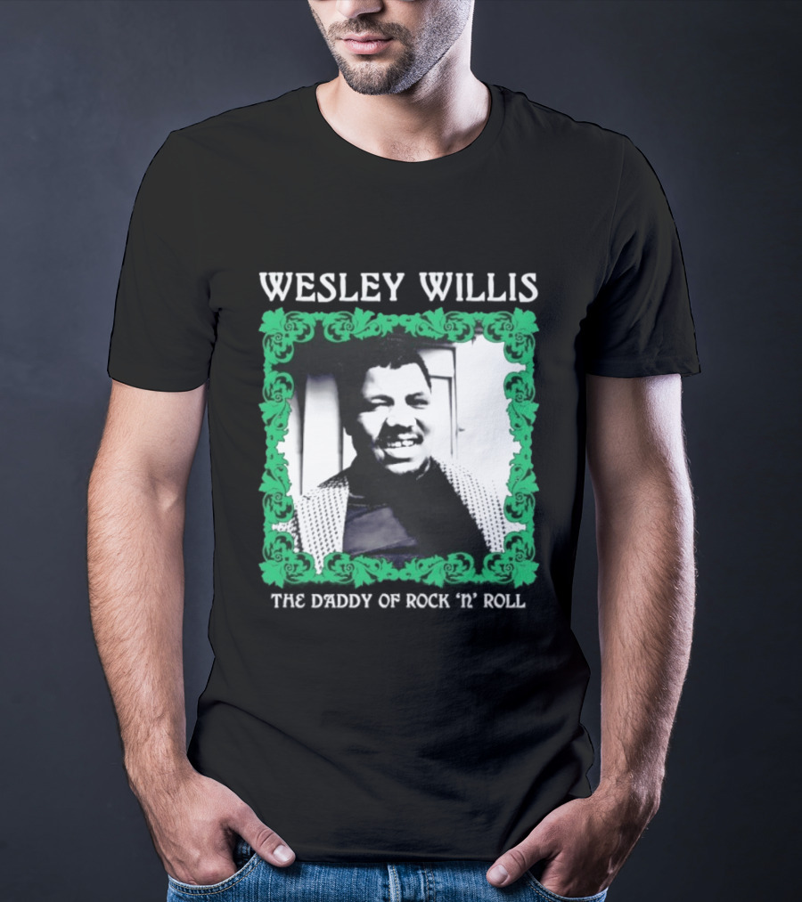 Wesley Willis The Daddy Of Rock 'n' Roll Vintage Music Legend T-Shirt