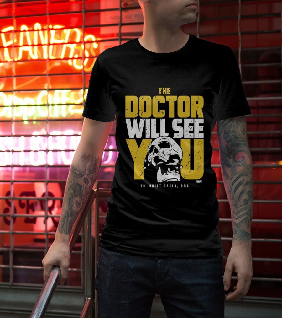 The Doctor Will See You Dr. Britt Baker DMD AEW T-Shirt
