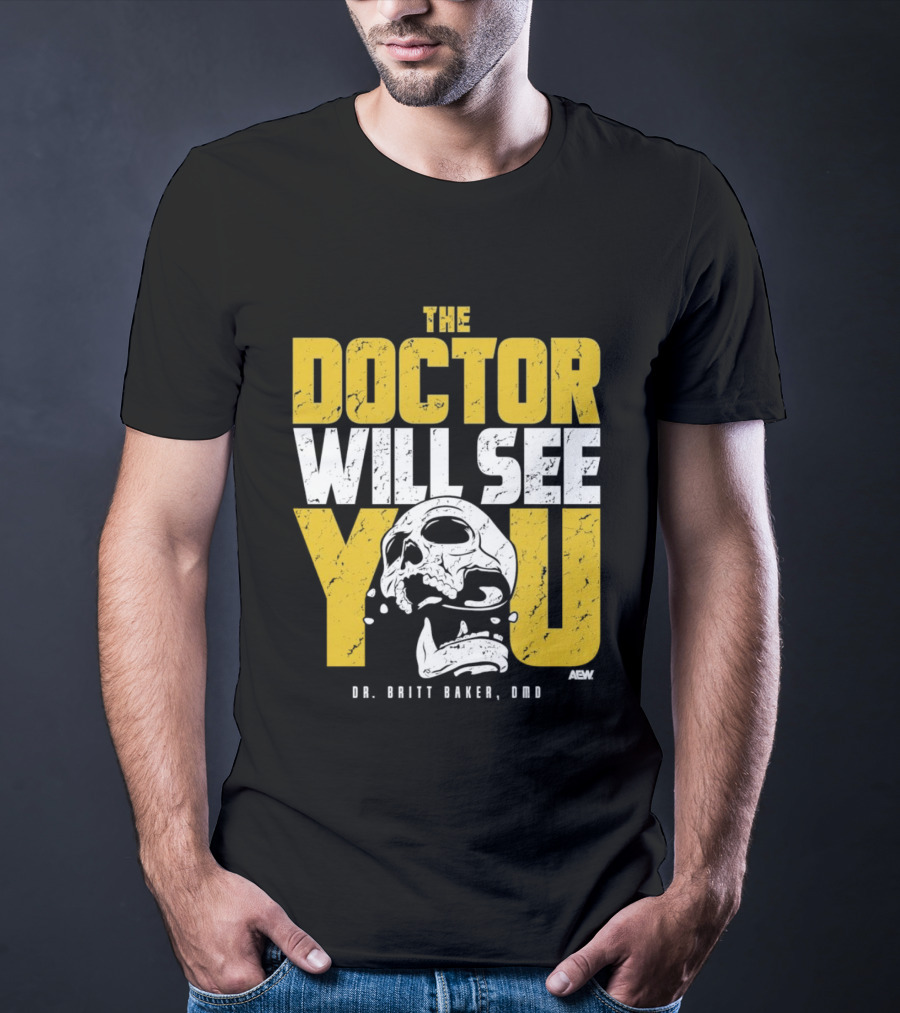 The Doctor Will See You Dr. Britt Baker DMD AEW T-Shirt