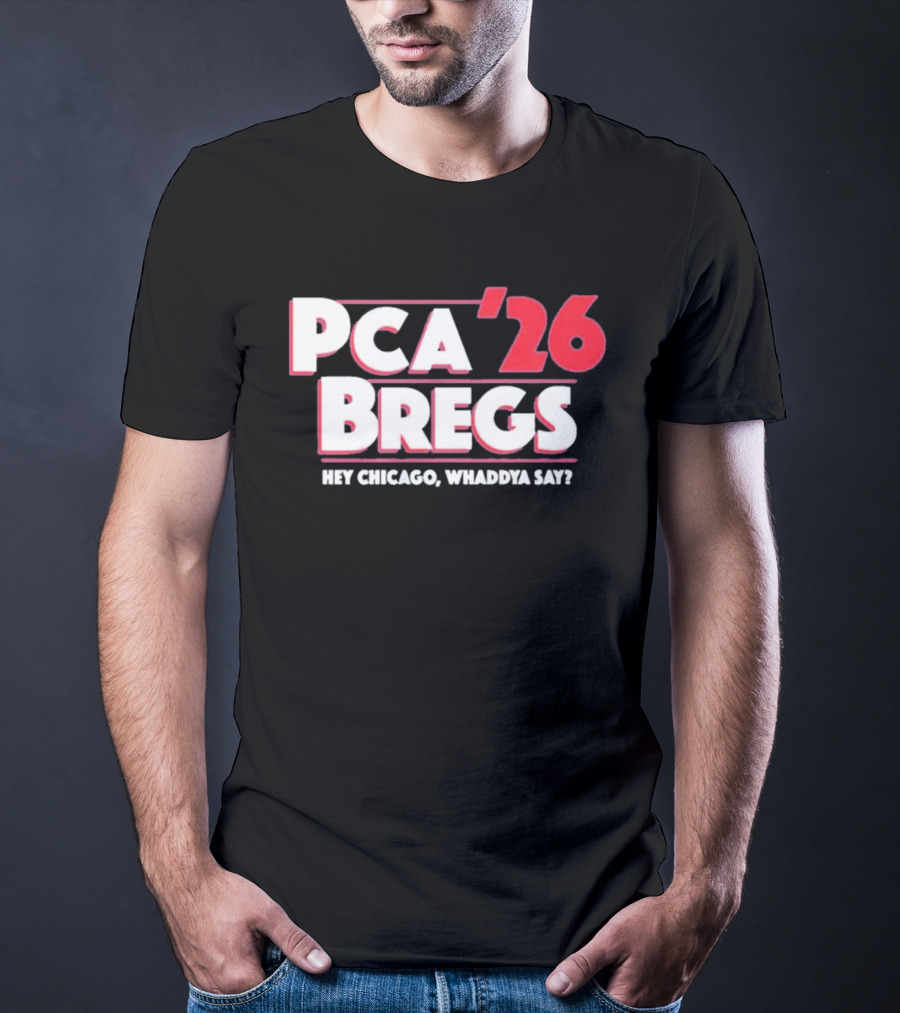PCA Bregs '26 Hey Chicago Whaddya Say T-Shirt