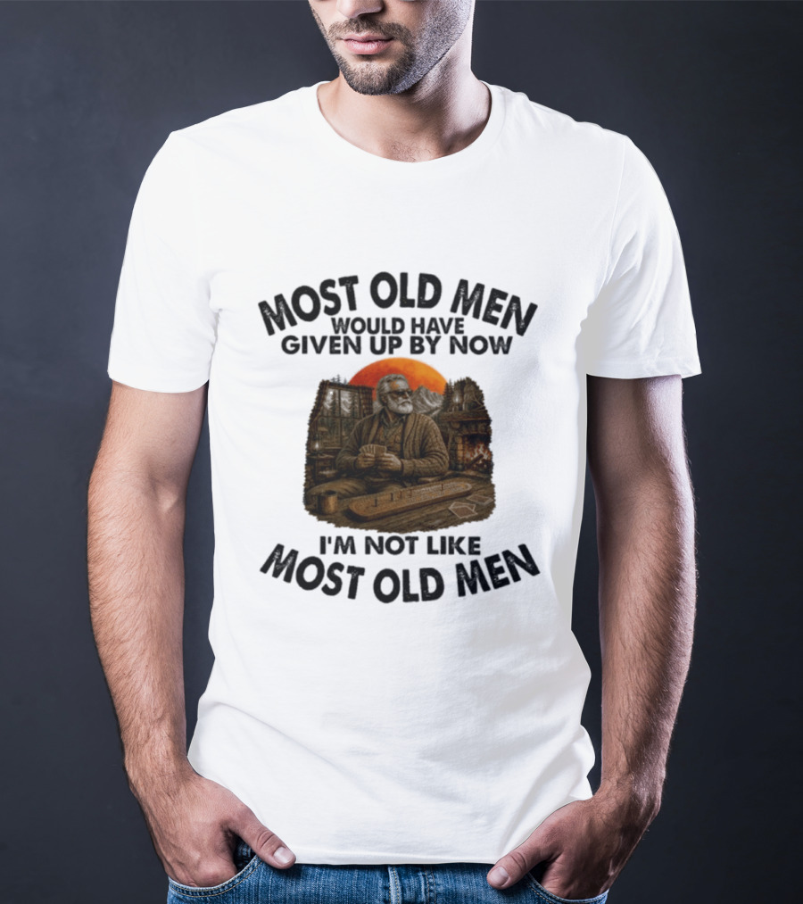 Cribbage Most Old Men Would Have Given Up By Now I'm Not Like Most Old Men T-Shirt