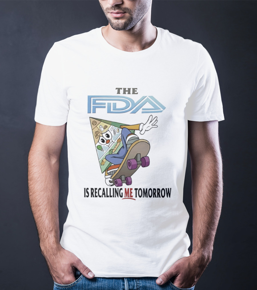 The FDA Is Recalling Me Tomorrow Skateboarding Pizza Slice T-Shirt