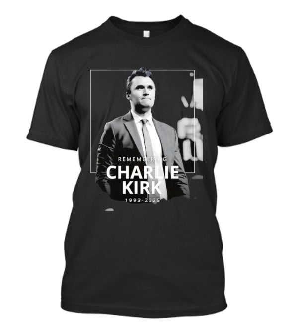 Remembering Charlie Kirk 1993 2025 T-Shirt